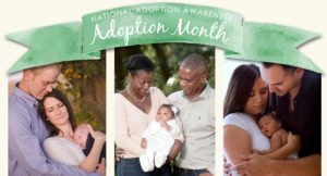 November is National Adoption Awareness Month!